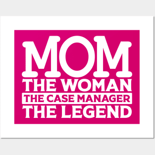 Mom The Woman The Case Manager The Legend Posters and Art